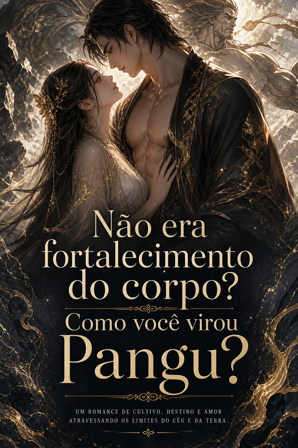 Não era fortalecimento do corpo? Como você virou Pangu?